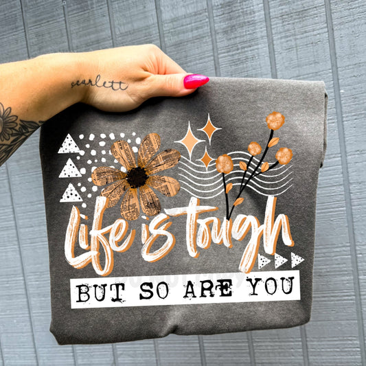 Life is Tough | Shirt |Sweatshirt | Pullover | Hoodie | Crewneck | Long Sleeves | Fleece | Warmth